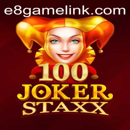 Exploring the World of 100JokerStaxx and E8 Game