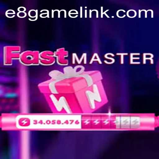 FastMaster: The Ultimate Thrill of E8 Game Unleashed