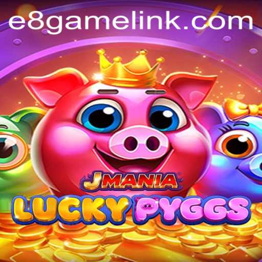 Exploring the Excitement of JManiaLuckyPyggs: The E8 Game Phenomenon