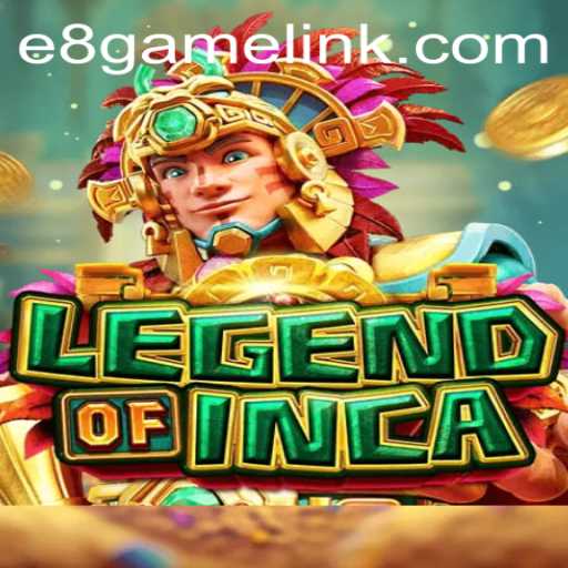 Legend of Inca: Discover the E8 Game Phenomenon