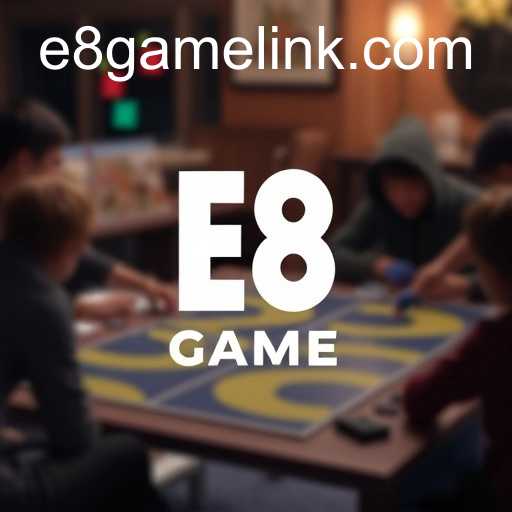 Exploring the World of Tabletop Gaming with E8 Game